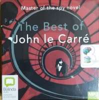 The Best of John Le Carre written by John Le Carre performed by Michael Jayston on MP3 CD (Unabridged)